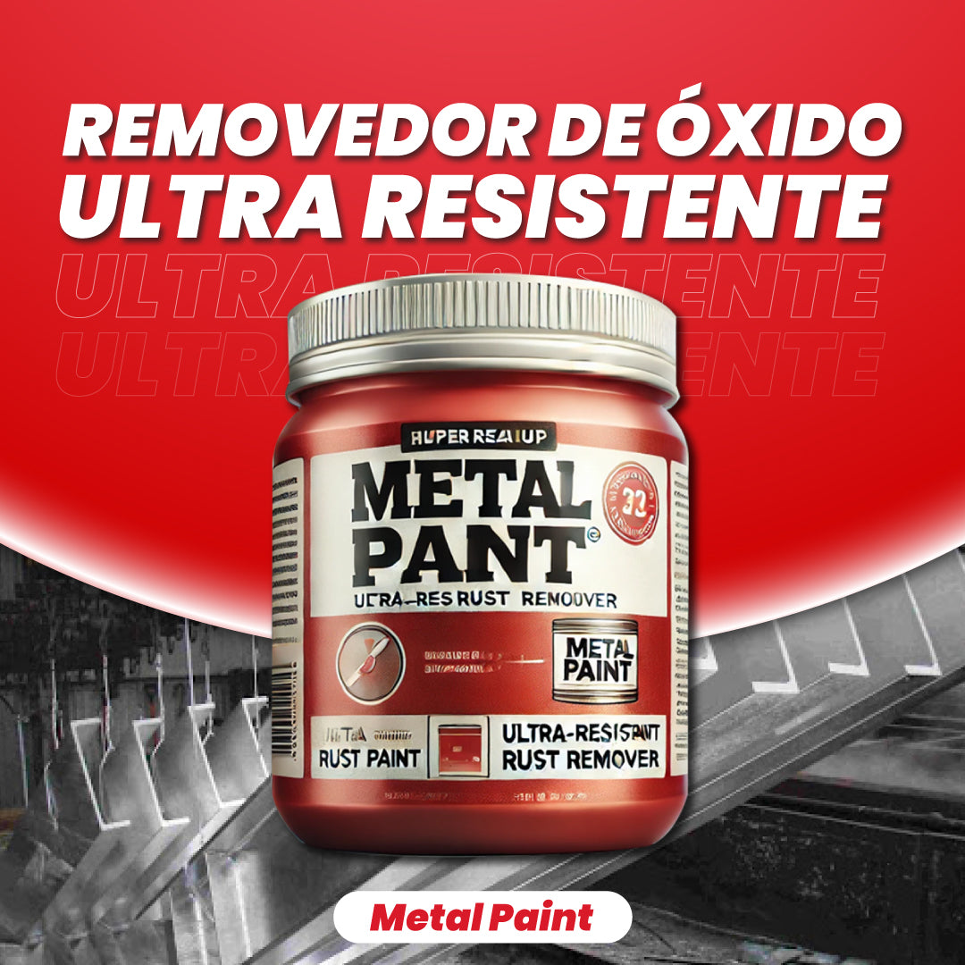 Removedor de óxido ultra resistente - Metal Paint™